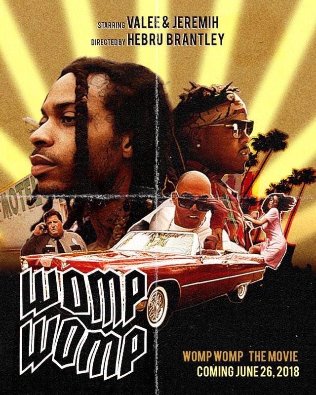 WOMP WOMP 
THE MOVIE
COMING JUNE 26

@VALEE @JEREMIH