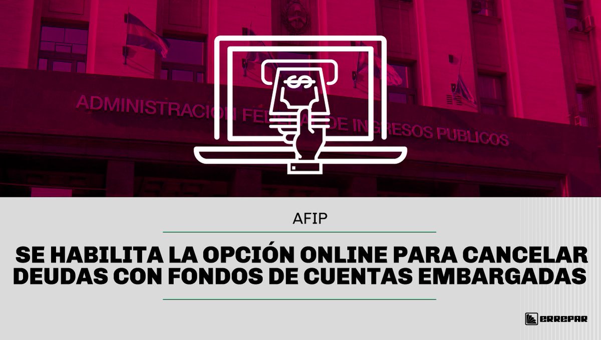 errepar's tweet photo. La #AFIP informa que se encuentra habilitada la opción online para cancelar deudas con fondos de cuentas #embargadas en el marco de la resolución general (AFIP) 4262. https://t.co/5rmogHraRj https://t.co/ZUoN8R7QSK