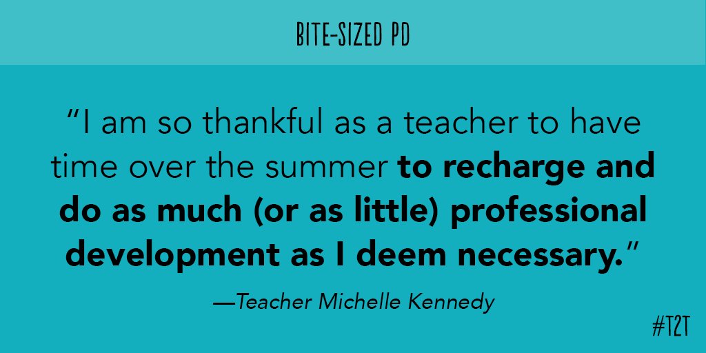 teacher2teacher's tweet photo. You get to decide how much #BiteSizedPD is right for you this summer, says T @itsmrskennedy. https://t.co/OSN0qBoqMH