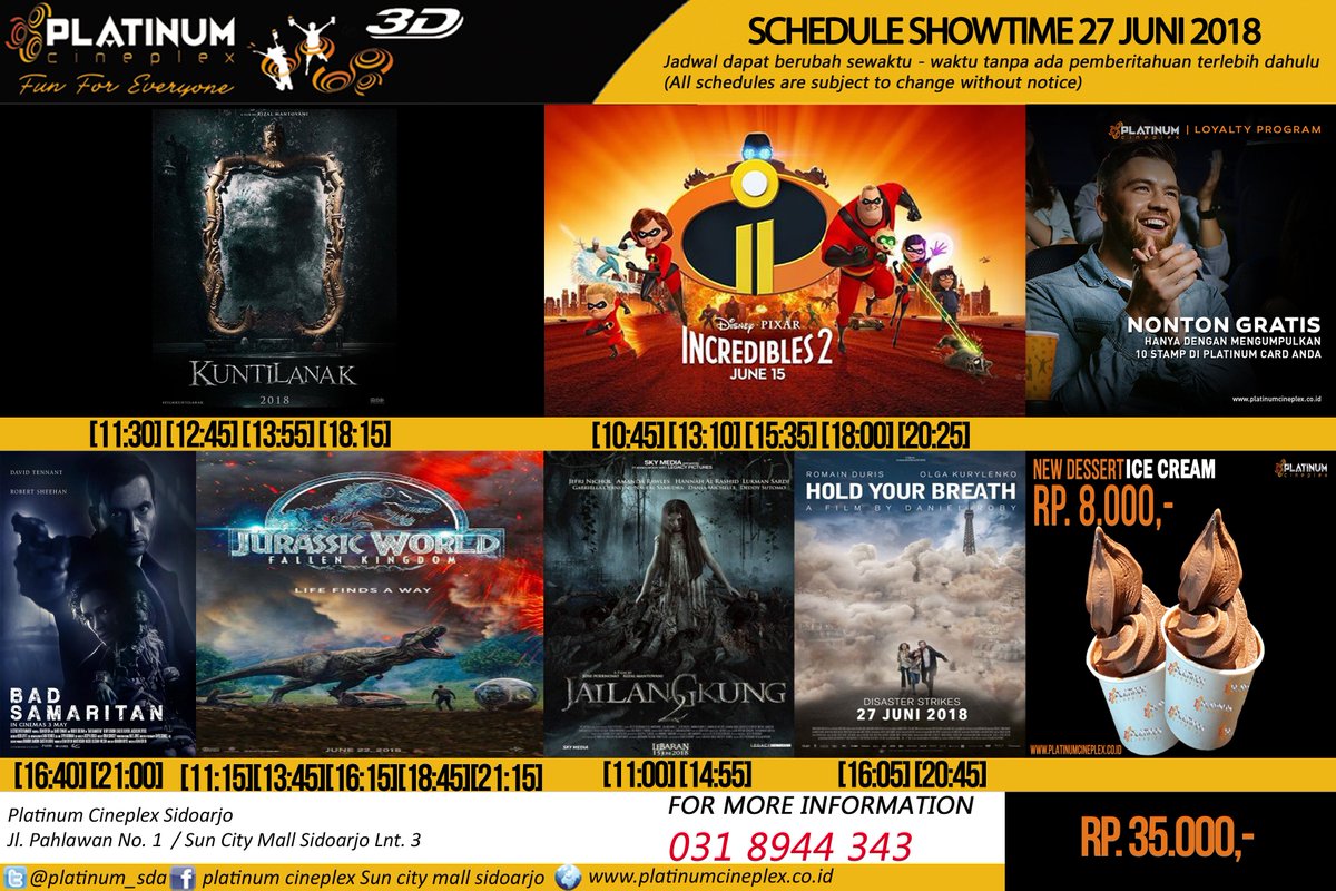 SHOWTIME SCHEDULE
BIOSKOP PLATINUM CINEPLEX SUNCITY SIDOARJO
27 JUNI 2018