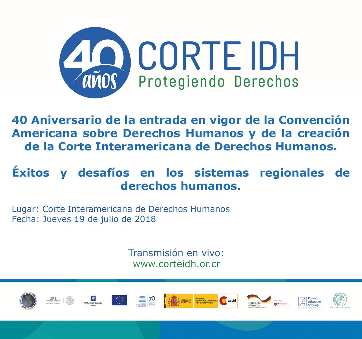 CorteIDH's tweet photo. 40 Aniversario de entrada en vigor de Convención Americana sobre Derechos Humanos y de la creación de la Corte IDH. Éxitos y desafíos en los sistemas regionales de derechos humanos
Programa jueves 19 julio 2018
Agenda: https://t.co/d9eto1XFd9 
Inscripción: https://t.co/Itvew8kdzK https://t.co/y1aQ7ne7aj