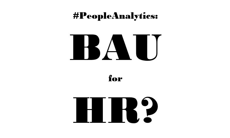 Why #PeopleAnalytics needs to be ‘business as usual’ for HR xperthr.com/people-analyti… #HR