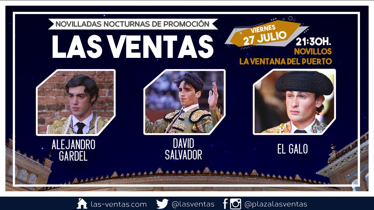 🌙 | Certamen de nocturnas de promoción
📅 27 julio - 21:30h.

🐂  La Ventana del Puerto
👉  Alejandro Gardel, David Salvador (presentación) y El Galo (presentación)