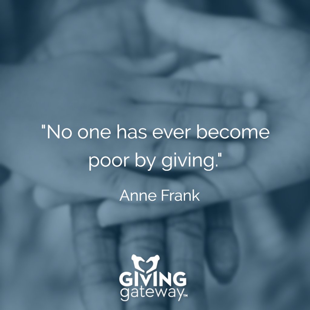 Giving_Gateway's tweet photo. "No one has ever become poor by giving." - Anne Frank https://t.co/XM944rvE2r