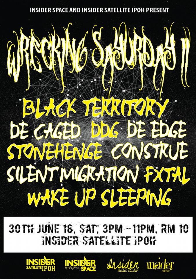 Jenn_Thompson's tweet photo. #PERAK SATURDAY June30 WRECKING SATURDAY II 3pm @insider_satell #Ipoh  ft. @black_territory #DeCaged @DDG @Deedgeofficial #Stonehenge @ConstrueHC @silentmgration @FXTALband @wake_upsleeping https://t.co/fFc2k6FiY8