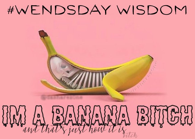 WEDSNDAY WISODM - FROM DASHAREZ0NE.COM - ADMIN 
 #WednesdayWisdom BITCH