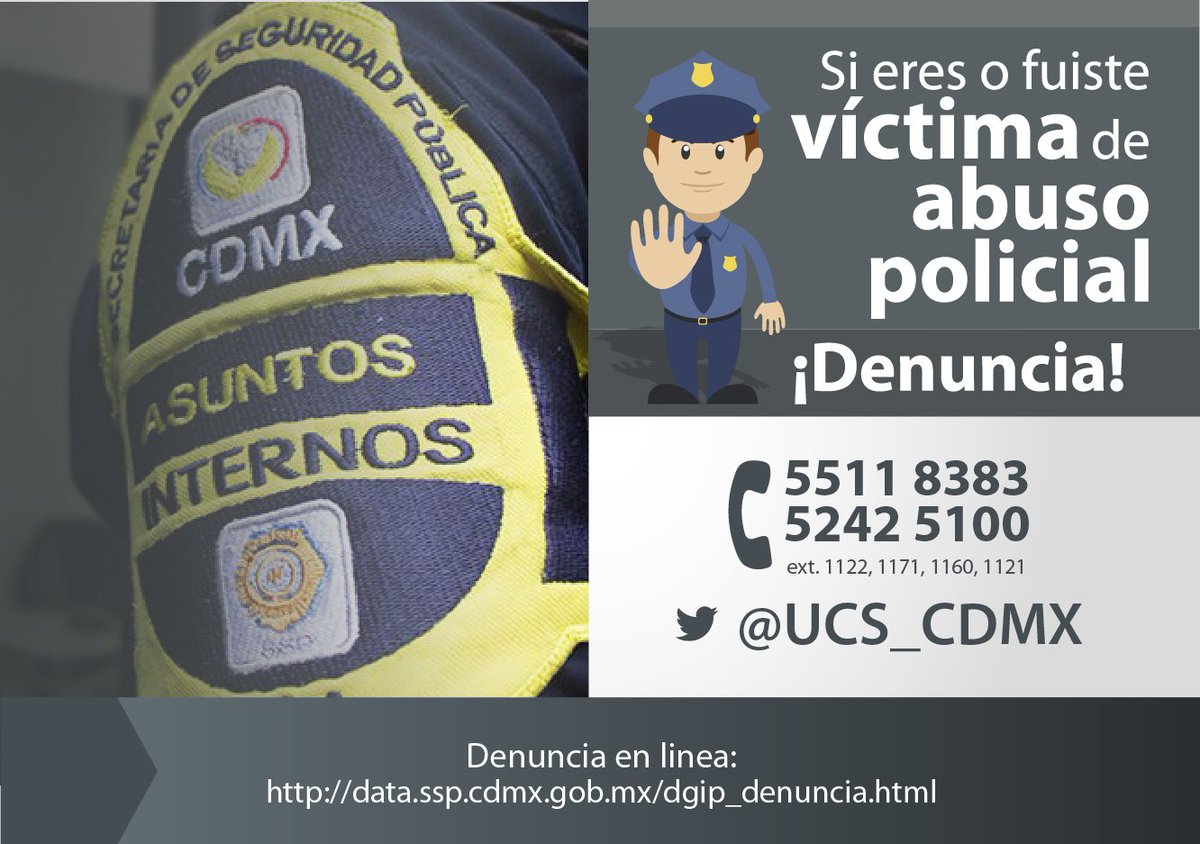 Si eres o fuiste víctima de abuso policial. Denuncia a los teléfonos 5511 8383   5242 5100. ¡No te quedes callado!