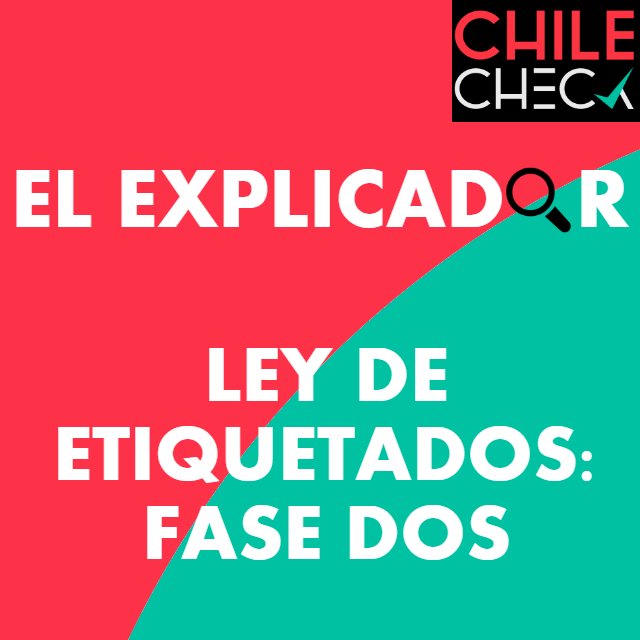 ChileCheck's tweet image. [HILO] #AlertaChileCheck Hoy comienza la segunda fase del reglamento de la Ley de Etiquetados, en la cual disminuyen los nutrientes máximos permitidos para no tener sellos. ¡En #ElExplicador de #ChileCheck te contamos más!