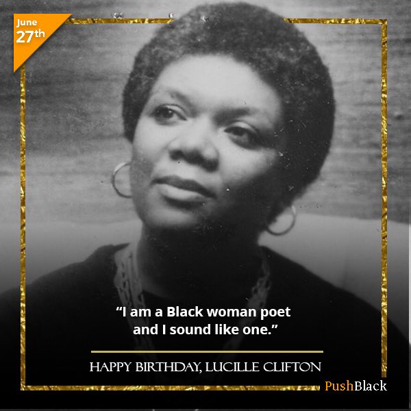 Happy birthday Lucille Clifton!     