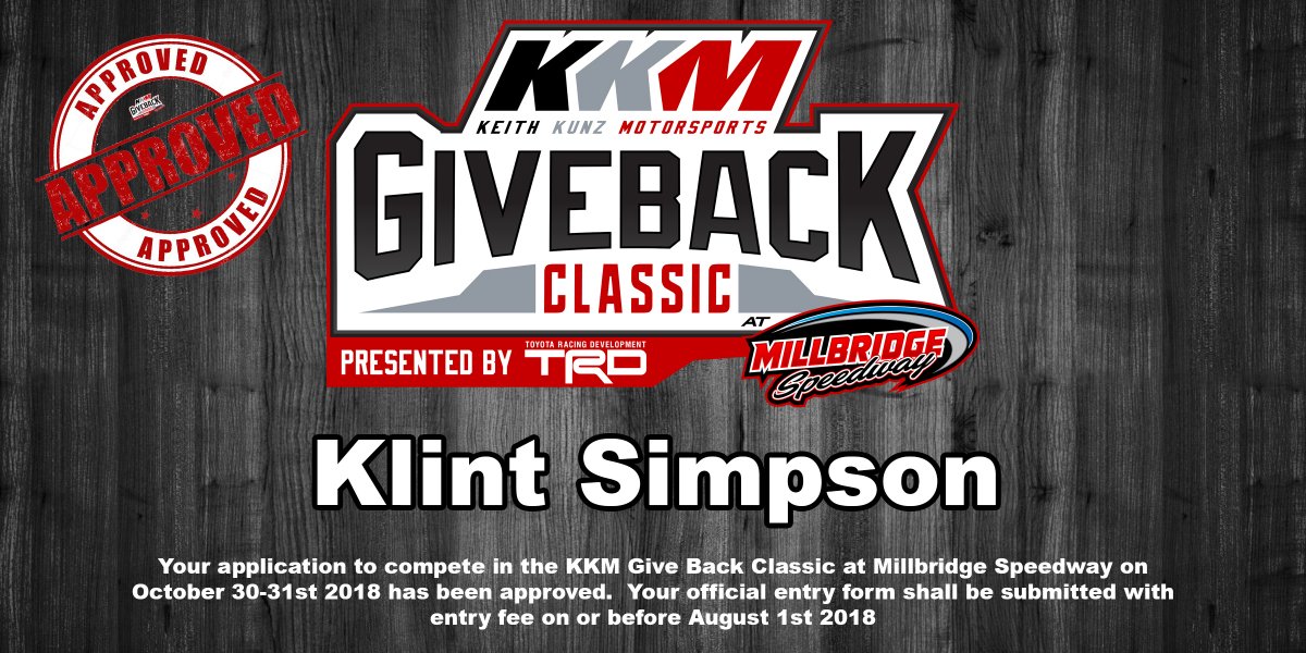 Hey @KRSimpson84  Your application to race in the <a href="/KKM_67/">Keith Kunz Motorsports</a> <a href="/KKMClassic/">KKM Giveback Classic</a> Presented by <a href="/ToyotaRacing/">Toyota Racing</a> <a href="/MillbridgeRacin/">Millbridge Speedway</a> on October 31st 2018 has been approved!  We will be sending you the official entry blank soon!