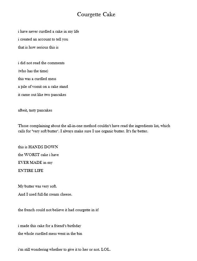 My colleague challenged me to write a found poem based on the reviews for a courgette cake recipe...😂