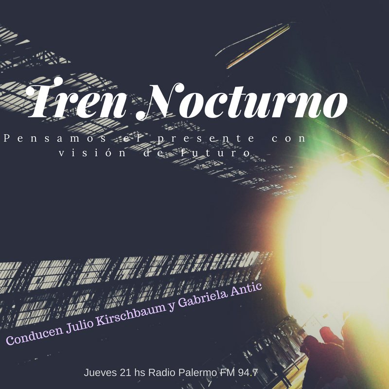 #Hoy JUEVES 21HS en @TrenNocturnoOK @JuliokirTren x @RADIOPALERMOFM  #Medios #nuevosmedios #Sociedad #posverdad #perspectivas #hechosalternativos #periodismo  junto a @PabloBochon No te lo pierdas! @MesoArgentina @NorthwesternUni @UdeSA