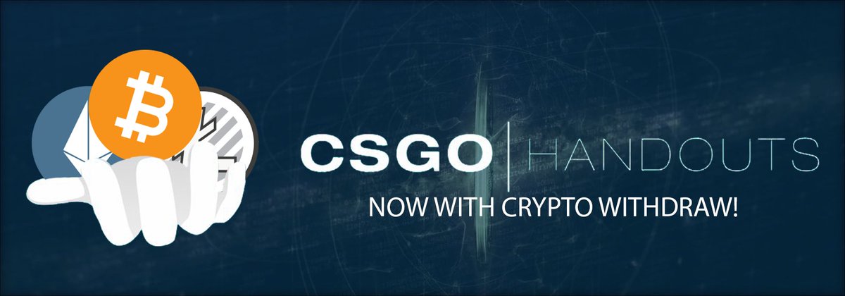We changed our withdraw to cryptocurrencies! Withdraw now BTC, LTC, ETH or to Coinbase. Earn cryptocurrencies now! CSGOHANDOUTS.com