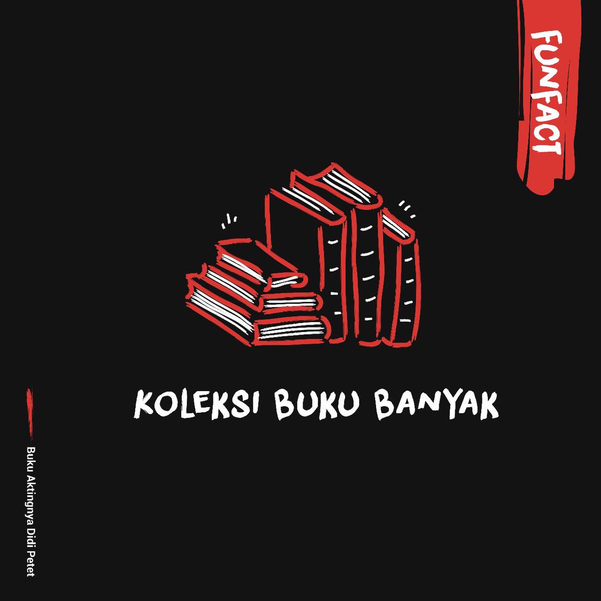 Salah satu hobi almarhum guru kami, Didi Petet adalah membaca. Maka tidak kaget kalau koleksi bukunya cukup banyak.