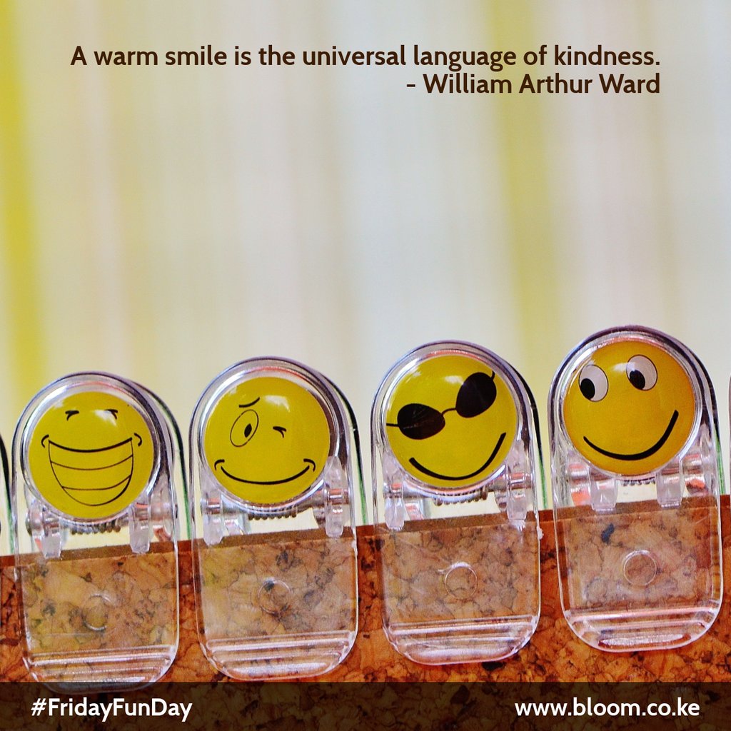 BloomKenya's tweet photo. #FirdayFunDay A warm smile is the universal language of kindness. - William Arthur Ward https://t.co/NoA2fRIoGI https://t.co/z9J5xE6c7e