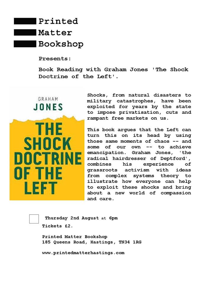 Next book reading here at Printed Matter Bookshop #Hastings is with <a href="/onalifeglug/">Graham (Grassroots Left)</a> new book 'The Shock Doctrine of the Left' Thursday 2nd August <a href="/politybooks/">Polity</a> <a href="/hastingsonline/">Hastings Online</a> <a href="/HastingsOnlineT/">HastingsOnlineTimes</a> @HastingsInPress <a href="/peace_news/">peace_news</a> <a href="/Solidarity1066/">Hastings Solidarity</a> <a href="/HastingsPpls/">HastingsPeoplesAssembly</a> <a href="/HastingsFlyer/">Hastings Flyer</a> <a href="/hastingsarts/">Hastings Arts Forum</a>