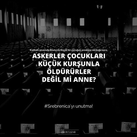 Askerler çocukları küçük kurşunla öldürürler değil mi anne ? #Srebrenitsa #srebrenica