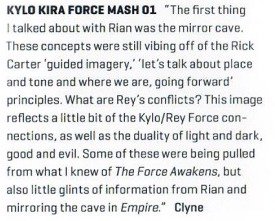 REY'S PARENTS:The name of the image is "Kylo Kira Force Mash 01" and captioned with, "The first thing I talked about with Rian was the mirror cave."This means that  @rianjohnson was coming up with these ideas so early on that Rey was still referred to as "Kira".