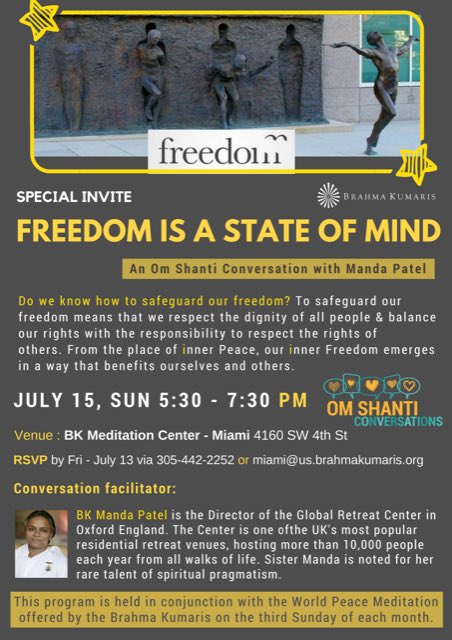 MiamiBK's tweet image. You are invited for a special conversation followed by meditation to explore on the topic: 🤔FREEDOM IS A STATE OF MIND – Do we know how to safegaurd our freedom?🤔

at the BK Meditation Center, #Miami on July15, Sun (5:30 to 7:30 pm)

#FreeCommunity event
👉RSVP by July 13 Fri!