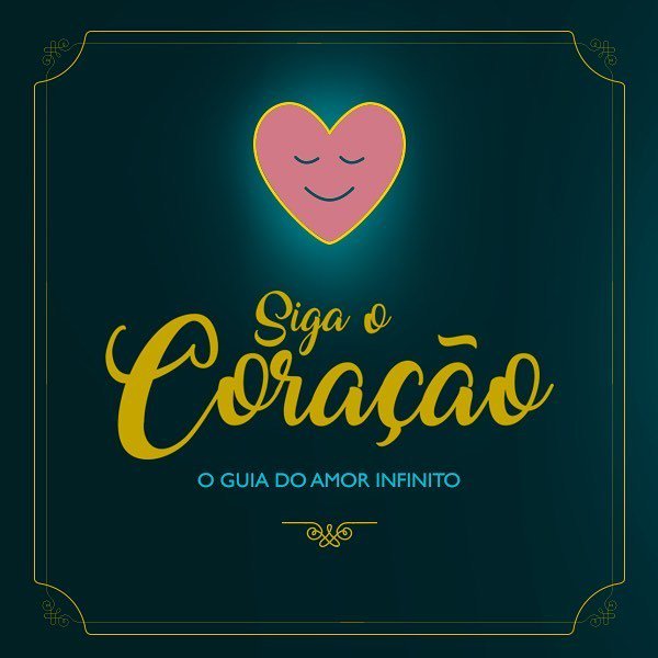 Siga o coração: O guia do amor infinito