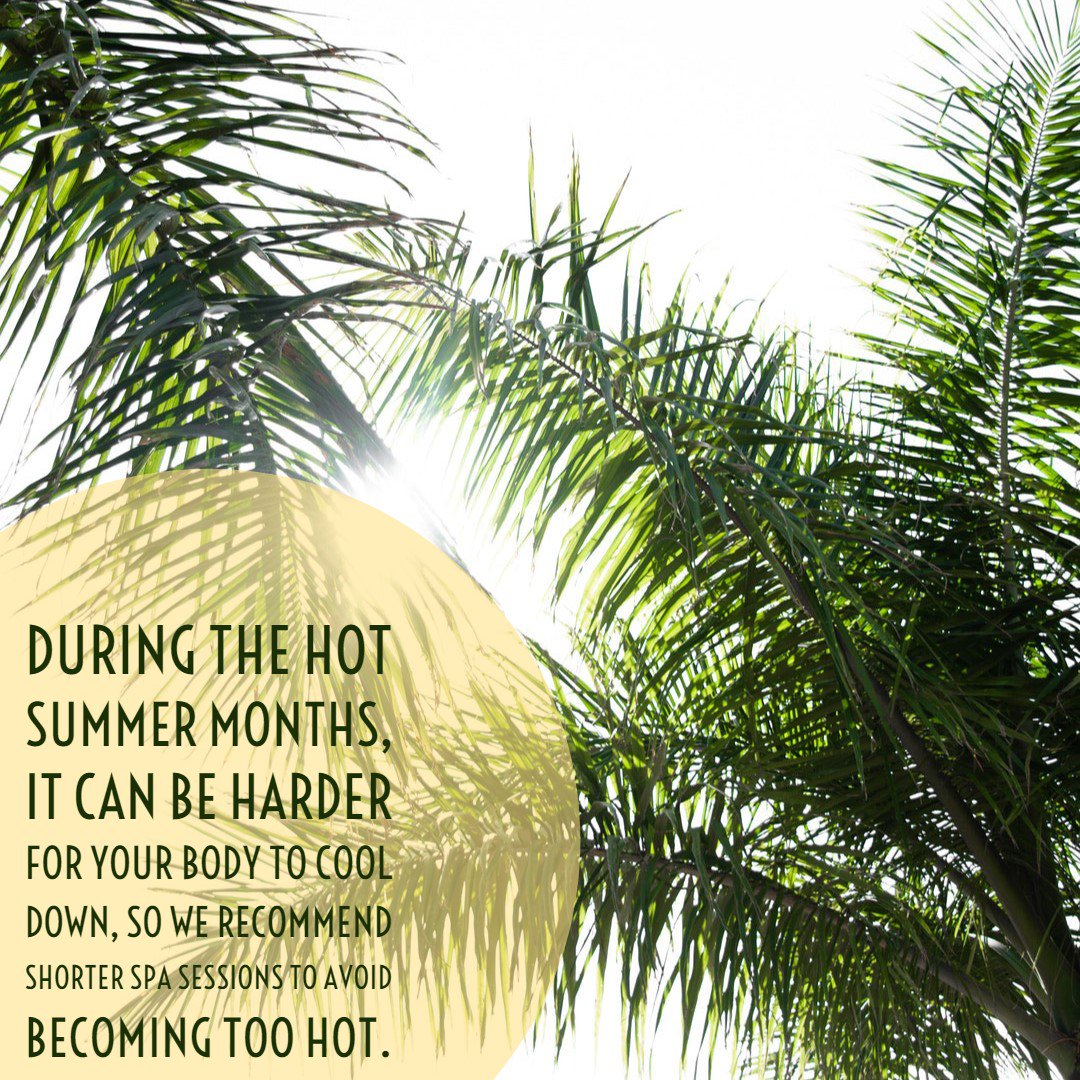We are all about long soaks in the spa, but make sure to be weary of the temperature outside to avoid overheating!