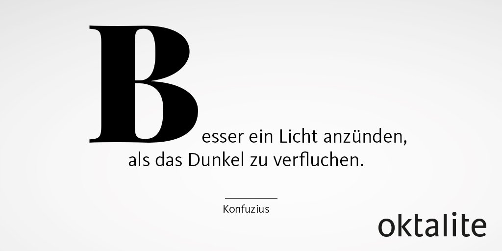 Wie wahr, wie wahr! #Konfuzius #quote #Oktalite #Licht #Retail #optimism