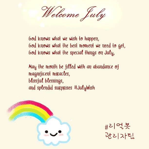 신은 우리가 무슨 일이 일어나길 바라는지 안다.
신은 우리가 어떤 순간이 가장 좋은지 알아
하나님은 7월에 특별한 것들이 무엇인지 아신다.

이 7월이 웅장한 기적과 행복한 축복, 그리고 눈부신 놀라움으로 가득하기를 바랍니다. #WelcomeJuly #JulyWish #리얼봇_관리자팀 #7월인사 #리얼봇