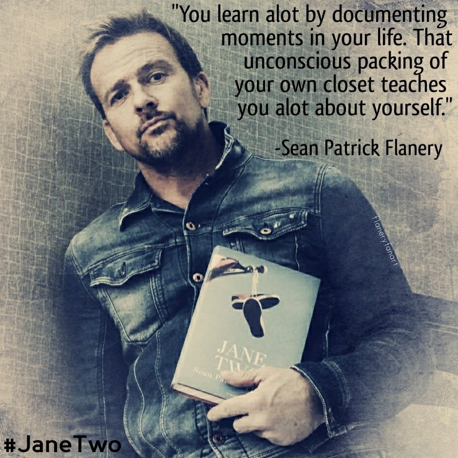 'You learn alot by documenting moments in your life. That unconscious packing of...' 
@seanflanery #SeanPatrickFlanery #JaneTwo #authorsoftwitter #writer #authorquote #texasliterature #Texas #novels #bookstoread #SummerReads #love #family #wisdom #lifelessons