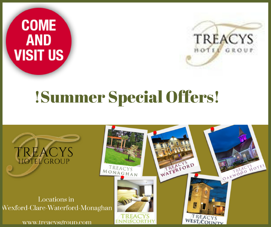 TreacyHotels's tweet photo. Don't miss out on our fantastic #SummerSpecialOffers 😊😊that's available in any of our fabulous 5 Hotels in 5 locations across Ireland...

Treacys Hotel Wexford, Treacys Hotel Monaghan, Treacys Hotel Waterford, Treacys West County &amp; Treacys Oakwood Hotel.... https://t.co/ARAC3Fm95i