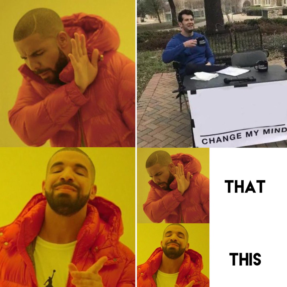 Lee Sechrist On Twitter Drake Meme Change My Mind Meme Memes