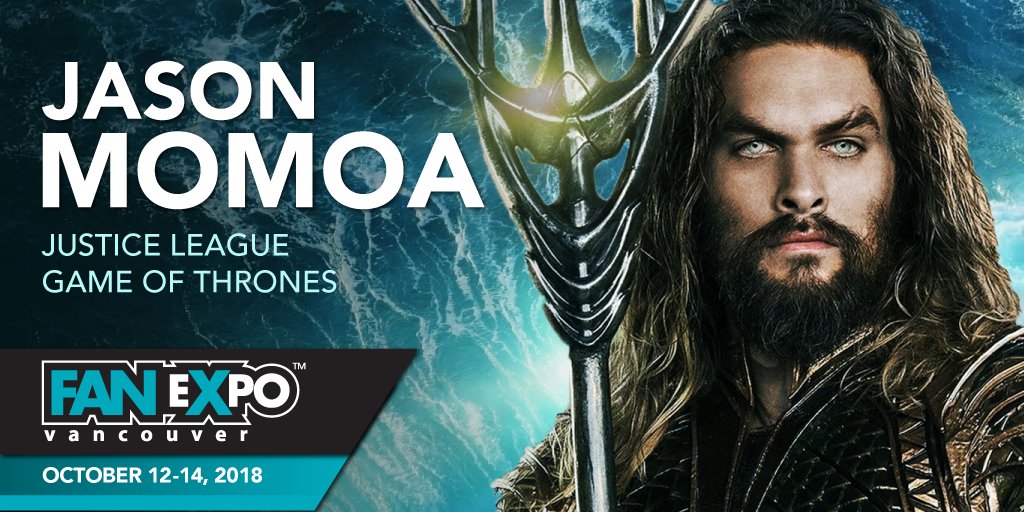 Our first guest for FAN EXPO Vancouver is none other than Aquaman &amp; Khal Drogo himself, Jason Momoa! This year's show is running October 12-14 and tickets are NOW ON SALE!

Get your tickets today: bit.ly/2KLkixj 
#FXV2018 #FanExpoVancouver #GameOfThrones #Aquaman