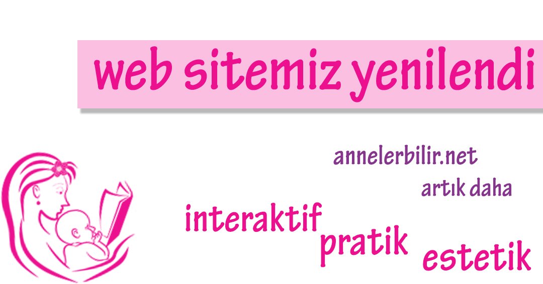 Web sitemiz yenilendi! 
Yeni sitemizde indirimli fiyatlar üzerinden alışveriş yapabilir, annelerle iletişimize geçebilir, uzmanlarımıza soru sorabilirsiniz. 

Yeni sitemizi ziyaret etmek için annelerbilir.net adresine tıklayabilirsiniz.
