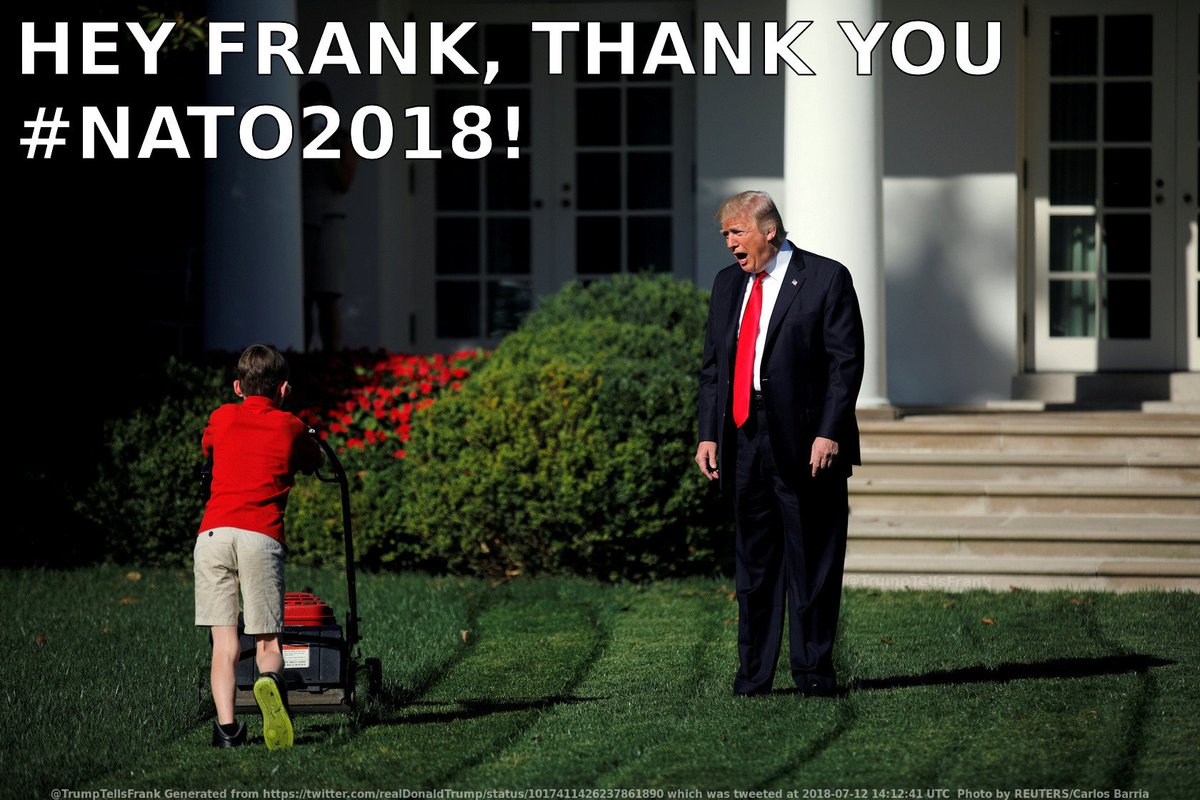 Donald Trump is shouting at a boy mowing the White House lawn. Text on image says THANK YOU #NATO2018! 