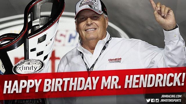 Happy Birthday Rick Hendrick, Have an awesome day   