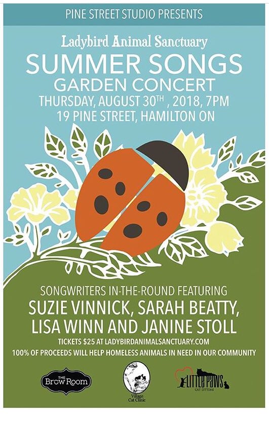 Summer Songs Concert Fundraiser with <a href="/suzievinnick/">Suzie Vinnick</a> <a href="/sarahbeattyca/">Sarah Beatty</a> <a href="/lisawinnmusic/">Lisa Winn</a> and <a href="/janinestoll/">Janine Stoll</a> !
Thurs. Aug. 30-7pm at Pine Street Studios in #Hamilton. 
Get your tickets today for this fantastic #fundraiser for the animals!
ladybirdanimalsanctuary.com/summer-songs 
#hamont #livemusic #rescue