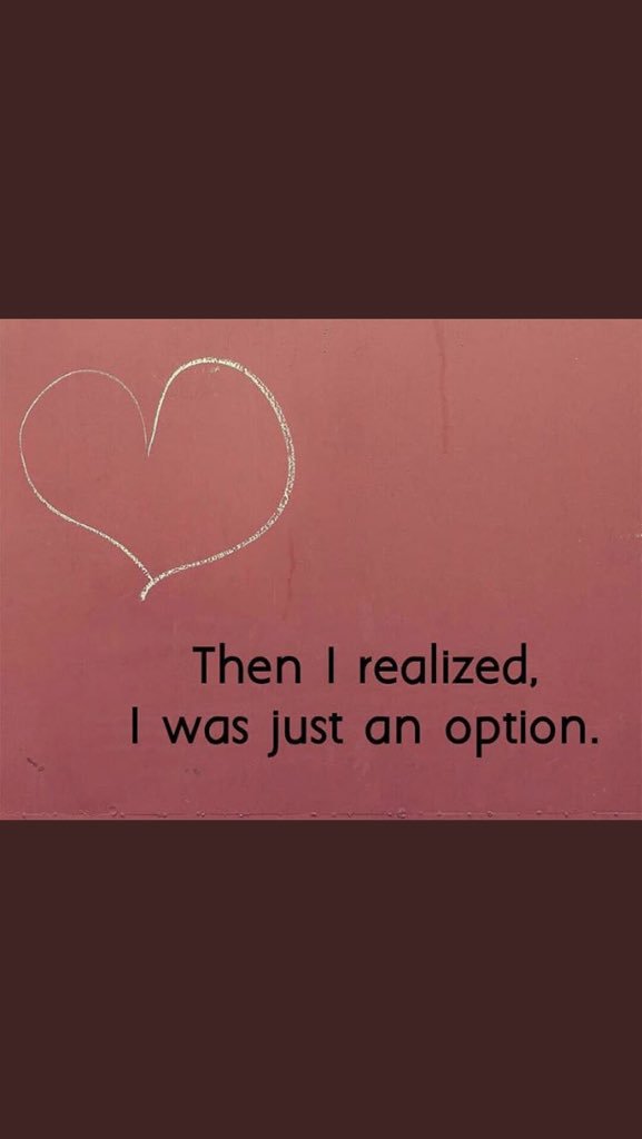 Fatmaaatef's tweet photo. Then i realized, I was just an option.. https://t.co/kbqqbT7vkR