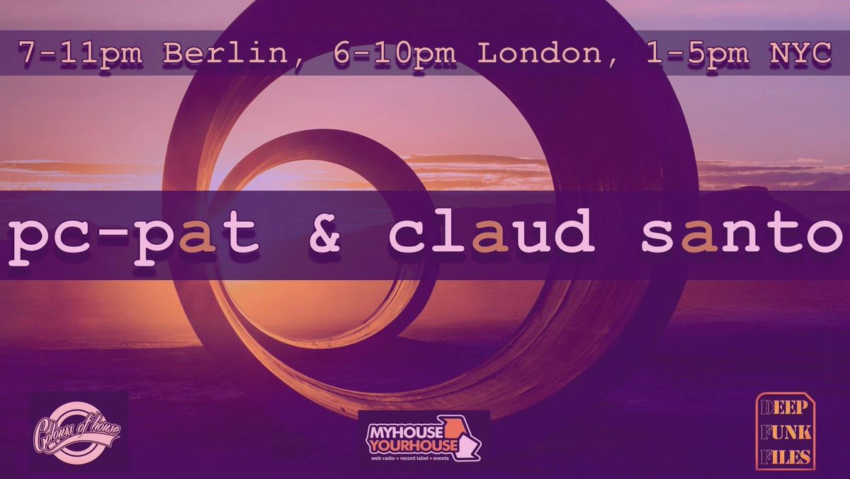 Friday July 13th from 7-11pm Berlin, 6-10pm London.
 Pc-Pat &amp; Claud Santo merging for the very last time Colours of House and the Deep Funk Files.
 Audiostream on myhouseyourhouse.net
 Videostream on Facebook live