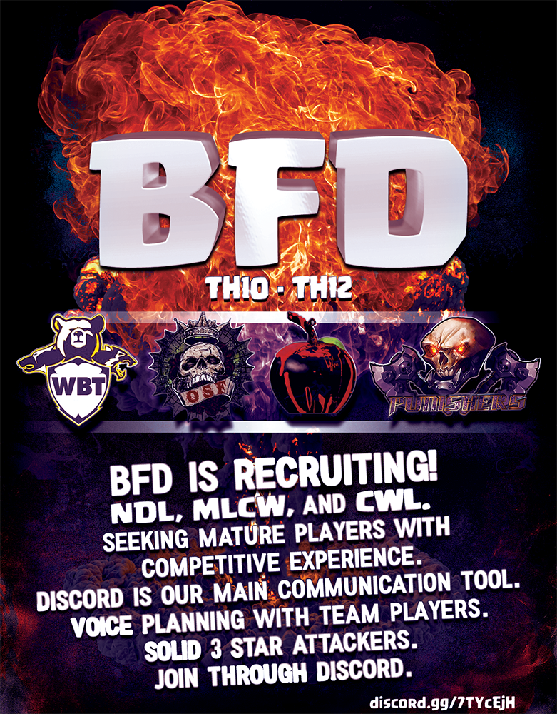 BFD are recruiting  th10s 70+ hero's th11s &amp; th12s for NDL pro &amp;   cwl  s5    come join us. if you are looking for league wars or just    casual    clan   wars we have a clan that suits you  discord.gg/7TYcEjH