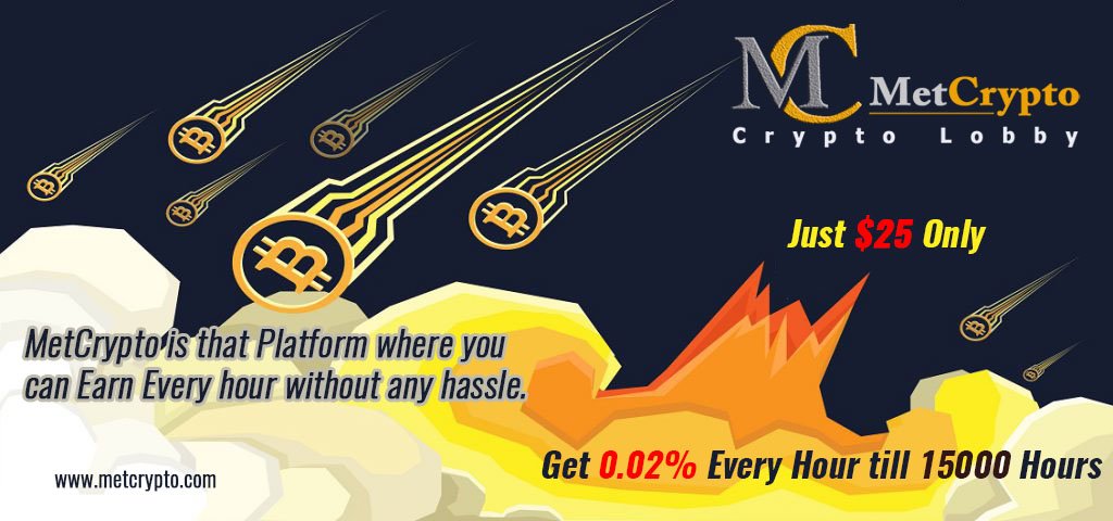MetCrypto is that Platform where you 
Can Earn Every hour without any hassle....