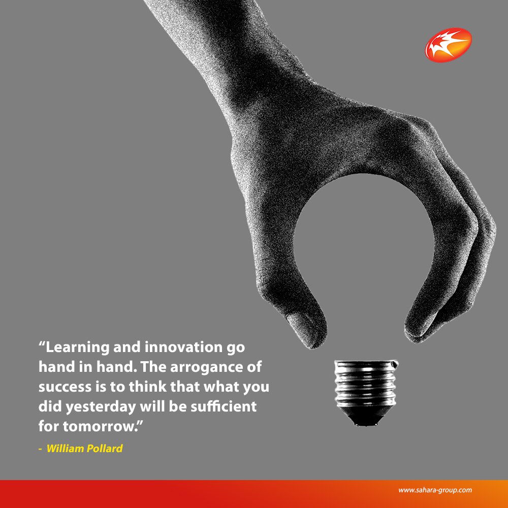 iamsaharagroup's tweet photo. “Learning and innovation go hand in hand. The arrogance of success is to think that what you did yesterday will be sufficient for tomorrow.” - William Pollard
#MondayMotivation #innovation #July https://t.co/MRGAyQwdd0