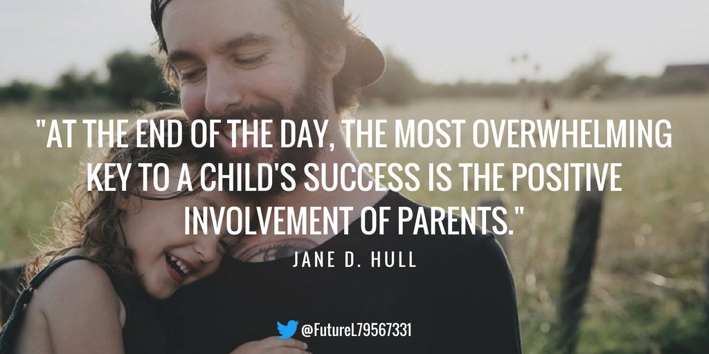 FutureL79567331's tweet image. "At the end of the day, the most overwhelming key to a child's success is the positive involvement of parents." - Jane D. Hull