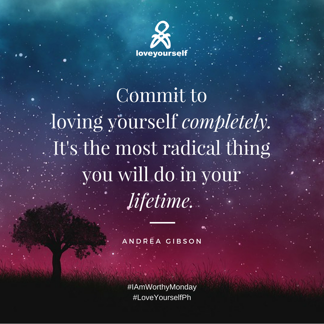 LoveYourselfPh's tweet photo. Commit to loving yourself completely. It's the most radical thing you will do in your lifetime.

#IAmWorthyMonday #LoveYourselfPh https://t.co/8Oj2QMJDpl