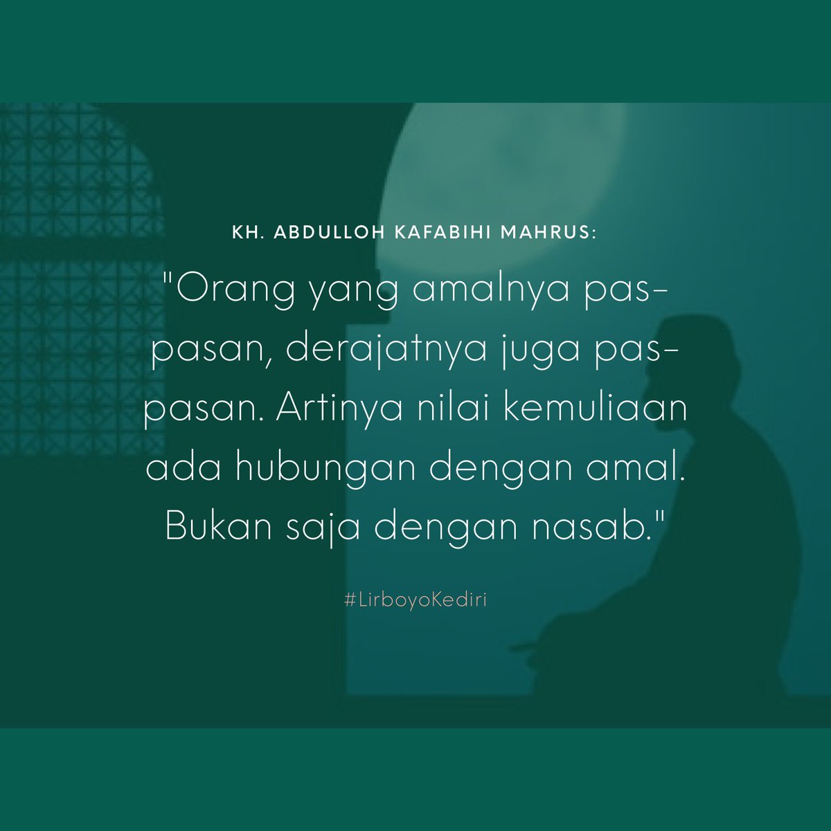 "Orang yang amalnya pas-pasan, derajatnya juga pas-pasan. Artinya nilai kemuliaan ada hubungan dengan amal. Bukan saja dengan nasab." (KH. Abdulloh Kafabihi Mahrus) @PonpesLirboyo <a href="/nu_online/">NU Online</a> <a href="/na_dirs/">Nadirsyah Hosen</a> <a href="/gusmusgusmu/">A. Mustofa Bisri</a> <a href="/saidaqil/">Said Aqil Siroj</a> <a href="/BiLLYKHAERUDIN/">BiLLY KHAERUDIN</a> <a href="/KhofifahIP/">Khofifah Indar Parawansa</a> <a href="/savicali/">savic ali</a> @GPAnsor_Satu