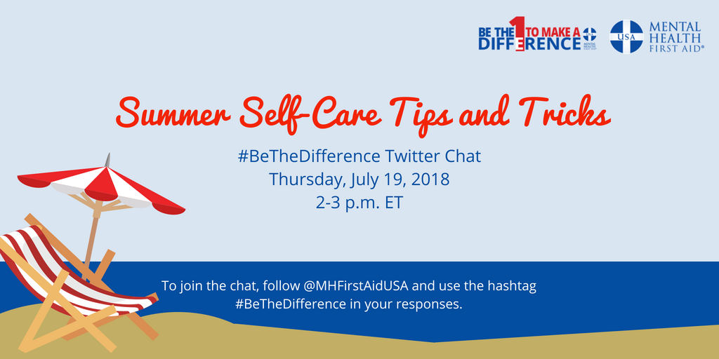 The longer days of Summer are upon us, which means more time for taking care of YOU! Discuss how to put self-care into practice during our special #BeTheDifference chat on Thurs., July 19 at 2 p.m. ET!