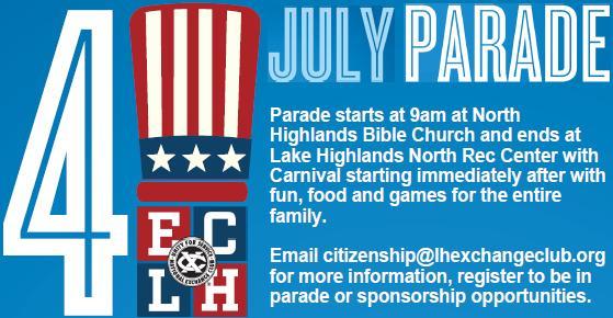 Come join family, friends and neighbors in celebrating our nation's birthday at the Lake Highlands July 4th Parade and Carnival. The Parade begins at 9am at Highlands North Bible Church with the carnival happening immediately afterwards at the Lake Highlands North Rec Center.