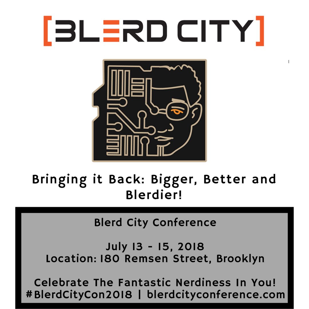 blerdcity's tweet photo. #BlerdCityCon2018 Bringing it back: Bigger, Better &amp; Blerdier! | Come join us at the 2nd Annual BLERD City​ Conference! July 13-15, 2018 | Location: 180 Remsen Street, Brooklyn, NY | https://t.co/nmWmisL8fh #BlerdCityConference #BlerdsRule #BlerdsForever #BlerdFandom @blerdcity https://t.co/A5dSi1FZpM