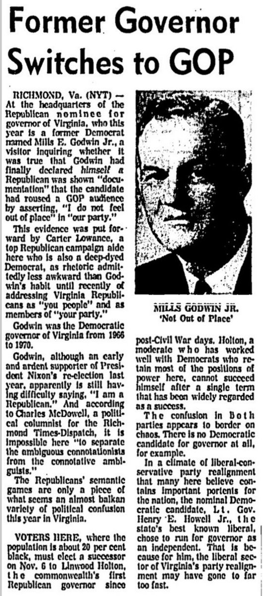 Governors, for instance, could switch more easily. 18. In Virginia, Democratic Gov. Mills Godwin, an outspoken leader of the state's Democratic segregationist resistance, switched parties and won re-election as a Republican in 1973.