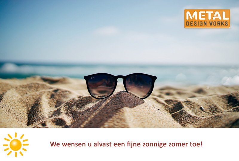 In verband met de zomervakantie is Metal Design Works gesloten van maandag 23 juli 2018 t/m vrijdag 10 augustus 2018. Vanaf maandag 13 augustus staan we graag weer voor u klaar!