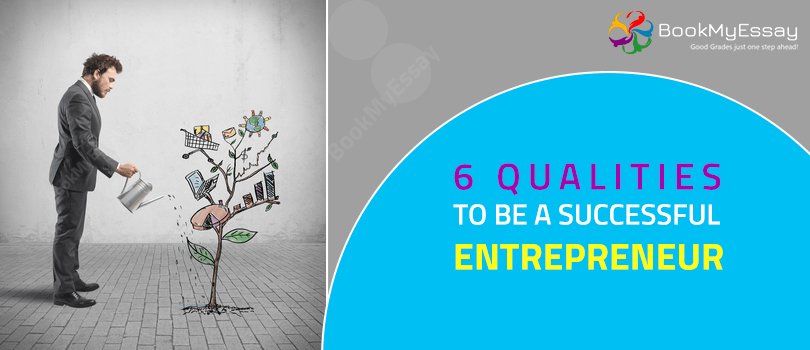 Book_My_Essay's tweet image. Accurate Information about 6 Qualities to be a Successful Entrepreneur | #EntrepreneurshipAssignmentHelp | goo.gl/mg3h1g
