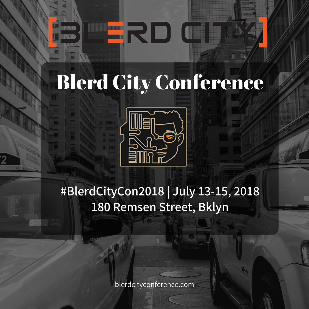 blerdcity's tweet photo. #BlerdCityCon2018 Bringing it back: Bigger, Better &amp; Blerdier! | Come join us at the 2nd Annual BLERD City​ Conference! July 13-15, 2018 | Location: 180 Remsen Street, Brooklyn, NY | https://t.co/nmWmisL8fh #BlerdCityConference #BlerdsRule #BlerdsForever #BlerdFandom @blerdcity https://t.co/8sQi2q6Opi